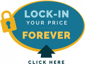 Click here to learn how to lock in your price forever.